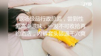 ONLYFANS超美的19岁超嫩萝莉！颜神清澈又狠勾魂，男友炮击白白嫩嫩的美鲍