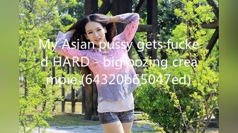 My Asian pussy gets fucked HARD - big oozing creampie (64320b65047ed)