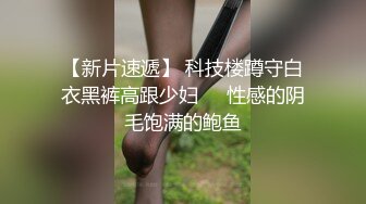 房东出租屋监控(三) 学校附近群租房,记录鲜肉帅哥泄欲