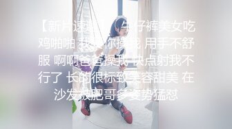 【新片速遞】在家操漂亮极品女友 反正就我们俩 怎么性感怎么来 肤白貌美 胸大逼嫩 声音也好听 后背很是诱人 这大吊确实有吊福 