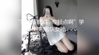  脸长得软嘟嘟的美女和男友性爱，啪啪，没想到真会享受做爱