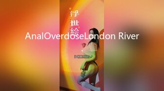 AnalOverdoseLondon River.