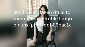 0034 - Halloween ritual to summon the terrible footjob nuns (ph5f7ddb00bac1a)